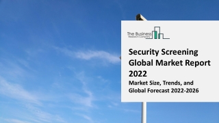Security Screening Market Report 2022 | Insights, Analysis, And Forecast 2031