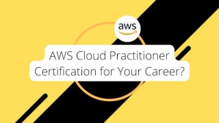 AWS Cloud Practitioner Certification for Your Career?