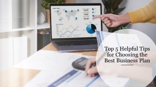 Top 5 Helpful Tips for Choosing the Best Business Plan