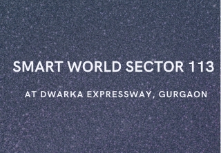 Smart World Sector 113 At Dwarka Expressway Gurugram - PDF