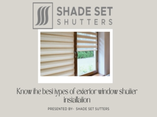 Know the Best Types of Exterior Windows Shutter Installation