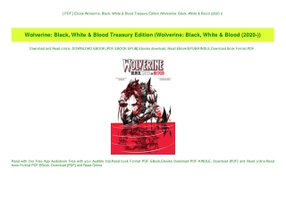 [ PDF ] Ebook Wolverine Black  White & Blood Treasury Edition (Wolverine Black  White & Blood (2020-