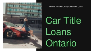 Car Title Loans Ontario | Instant Approval | Apply Now