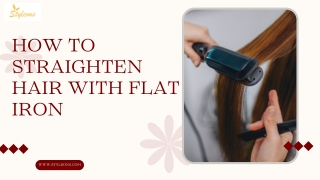 HOW TO STRAIGHTEN HAIR WITH FLAT IRON