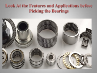 Look At the Features and Applications before Picking the Bearings