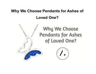 Why We Choose Pendants for Ashes of Loved One?