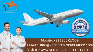 Select the Risk-Free Air Ambulance Services in Patna and Ranchi from Vedanta at a Genuine Cost