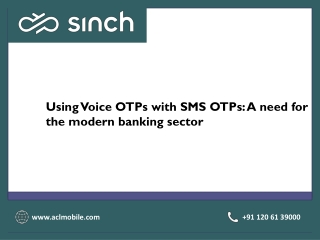 Using Voice OTPs with SMS OTPs: A need for the modern banking sector