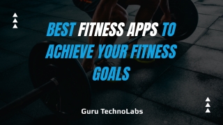 Best Fitness Apps to Achieve Your Fitness Goals
