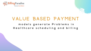 Value Based Payment  models generate Problems in Healthcare scheduling and billing