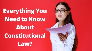 Everything You Need to Know About Constitutional Law