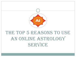 The Top 5 Reasons to Use an Online Astrology Service