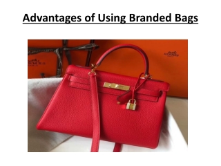 Advantages of Using Branded Bags