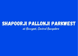 Shapoorji Pallonji Parkwest Binnypet Central Bangalore E brochure