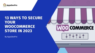 13 Ways to Secure Your WooCommerce Store in 2023