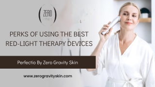 Perks of Using the Best Red-Light Therapy Devices – Perfectio From Zero Gravity Skin