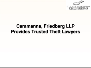 Caramanna, Friedberg LLP Provides Trusted Theft Lawyers