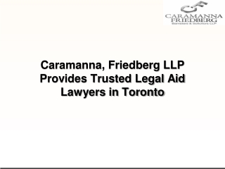 Caramanna, Friedberg LLP Provides Trusted Legal Aid Lawyers in Toronto