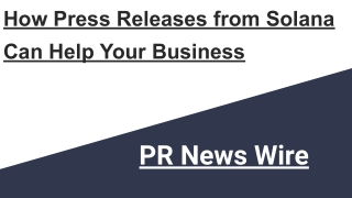 How Press Releases from Solana Can Help Your Business