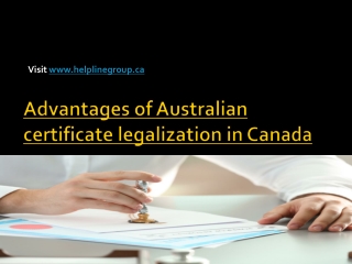 Advantages of Australian certificate legalization in Canada