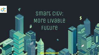 Smart City - More Livable Future