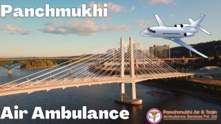 Most Advanced Life Support Convenience by Panchmukhi Air Ambulance in Patna and Ranchi