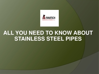 ALL YOU NEED TO KNOW ABOUT STAINLESS STEEL PIPES