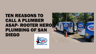 Ten Reasons To Call A Plumber ASAP- Rooter Hero Plumbing of San Diego