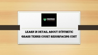 Learn in Detail about Synthetic Grass Tennis Court Resurfacing Cost