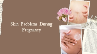 Skin Problems During Pregnancy