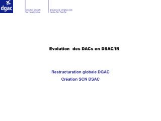 Evolution des DACs en DSAC/IR