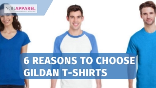 6 Reasons to choose Gildan t-shirts