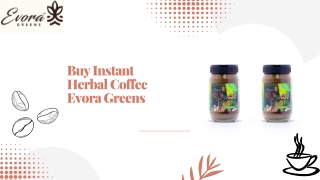 Buy Instant Herbal Coffee - Evora Greens