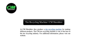 Tire Recycling Machine | CM Shredders