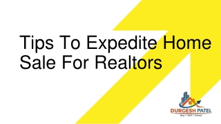 Tips To Expedite Home Sale For Realtors
