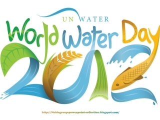 WORLD WATER DAY 2012 - (march 22)