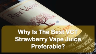 Why Is The Best VCT Strawberry Vape Juice Preferable