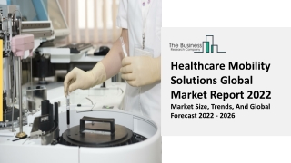 Healthcare Mobility Solutions Market Growth Factors, Industry Analysis 2031