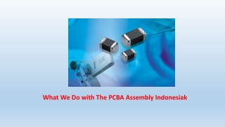 What We Do with The PCBA Assembly Indonesia