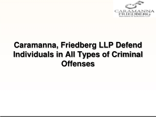 Caramanna, Friedberg LLP Defend Individuals in All Types of Criminal Offenses