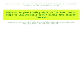 { PDF } Ebook SMILE on Purpose Finding PEACE In The Pain Basic Steps to Smiling While Broken During Your Healing Process