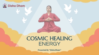 Cosmic healing energy from Guru Maa Tapeshwari Nanda Ji at Dishadham.