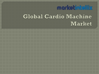 Our Latest Report on Global Cardio Machine Market | Market Intellix