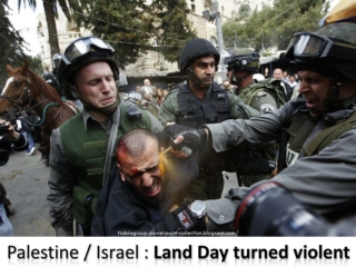 2012 Palestine / Israel : Land Day turned Violent