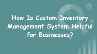 How Is Custom Inventory Management System Helpful for Businesses_ (1)