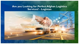 Are you Looking for Perfect Afghan Logistics Services? - Logistan