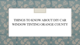 Things To Know About DIY Car Window Tinting Orange County