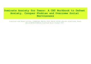 (READ)^ Dominate Anxiety for Teens A CBT Workbook to Defeat Anxiety  Conquer Phobias and Overcome Social Nervousness FRE