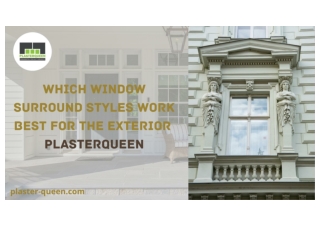 Which window surround styles work best for the exterior - Plasterqueen