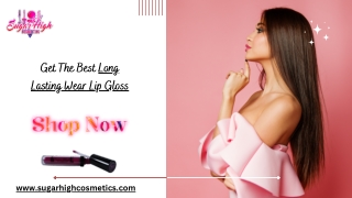 Get The Best Long Lasting Wear Lip Gloss At Reasonable Price